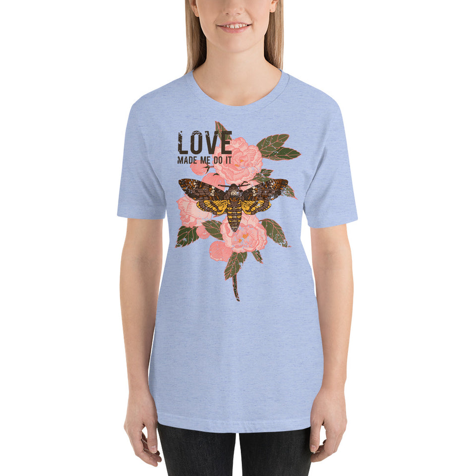 "Love Made Me Do It"