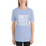 "Sweat + Sacrifice = Success"