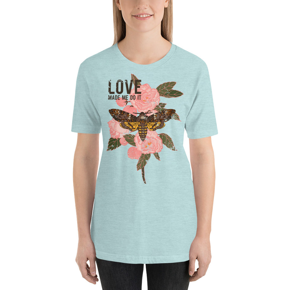 "Love Made Me Do It"