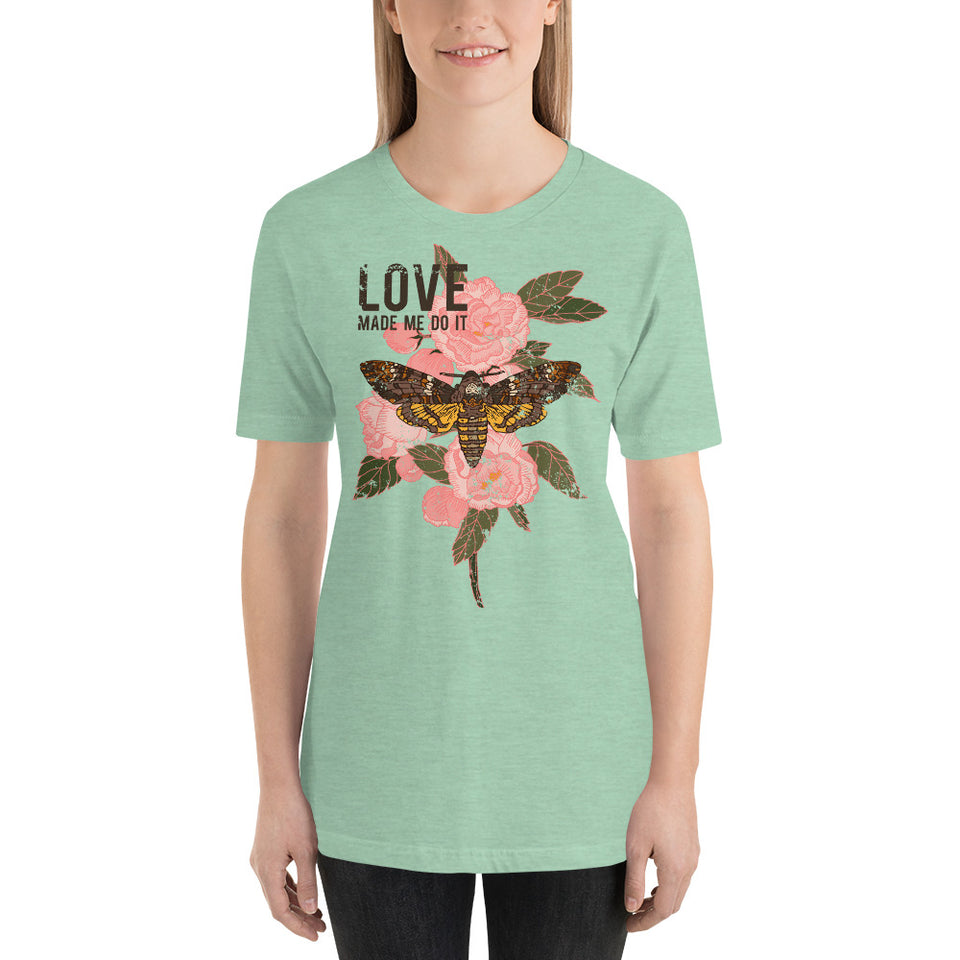 "Love Made Me Do It"
