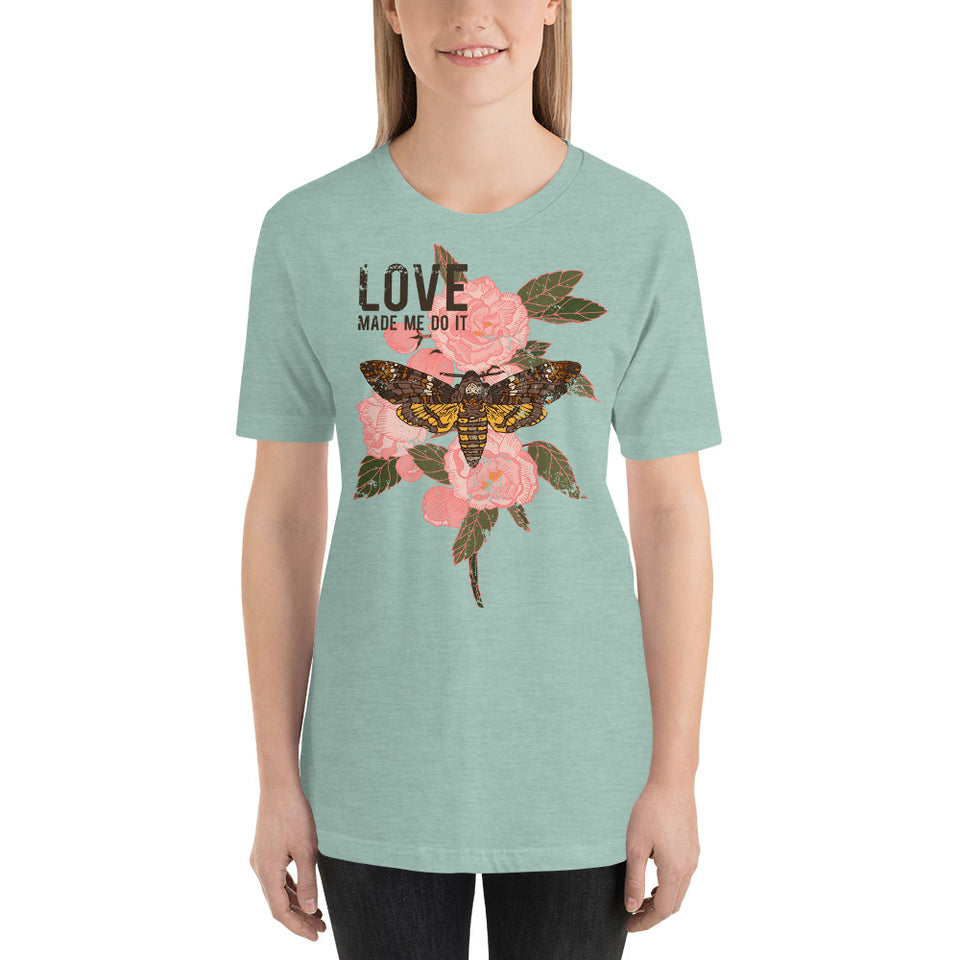 "Love Made Me Do It"