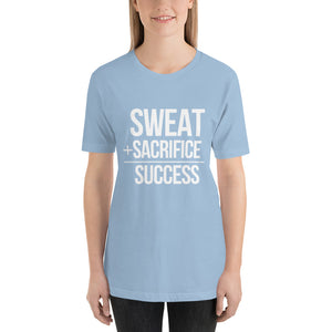 "Sweat + Sacrifice = Success"